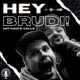 Hey Brudi