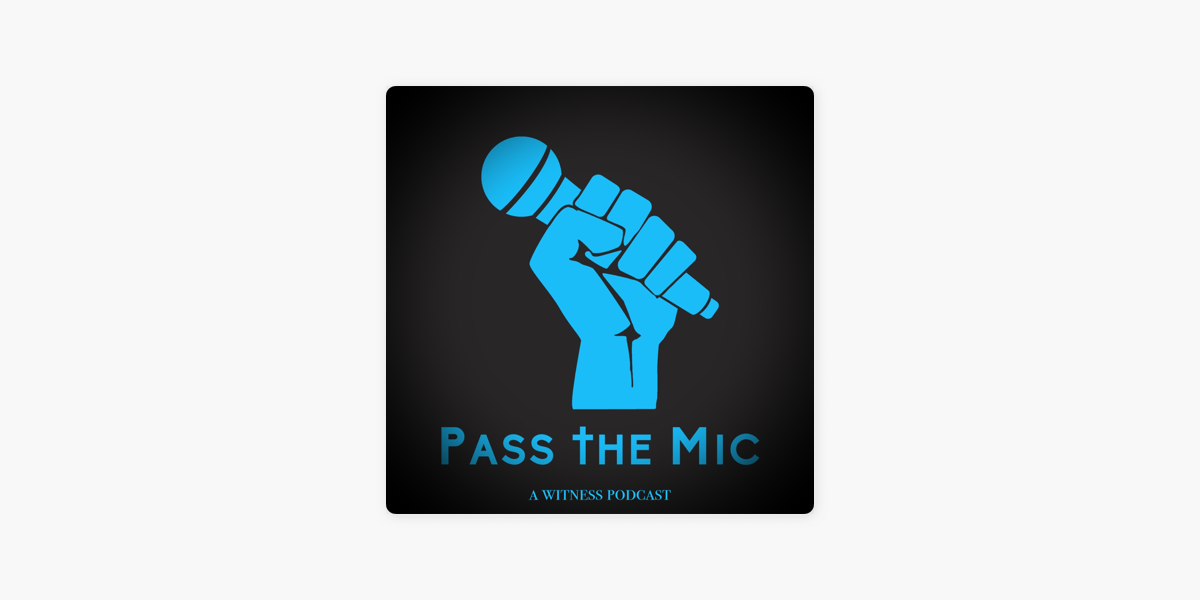 Pass The Mic on Apple Podcasts