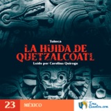 23 - La Huida de Quetzalcóatl - Narrativas Pre Colombinas