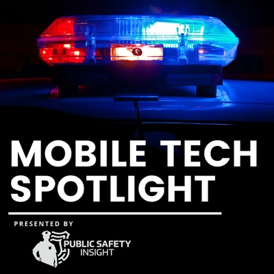 Mobile Tech Spotlight:Public Safety Insight