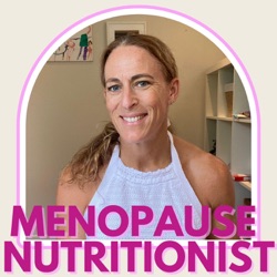 Menopause Nutritionist Podcast