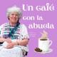 Un café con la Abuela