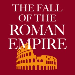 The Fall of the Roman Empire Episode 86 