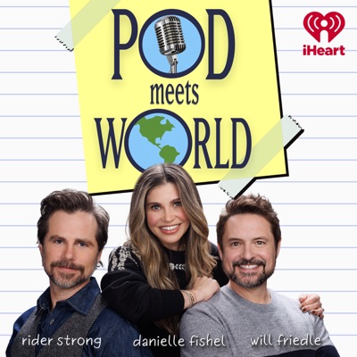 Pod Meets World:iHeartPodcasts