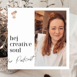 Hej Creative Soul - Der Podcast