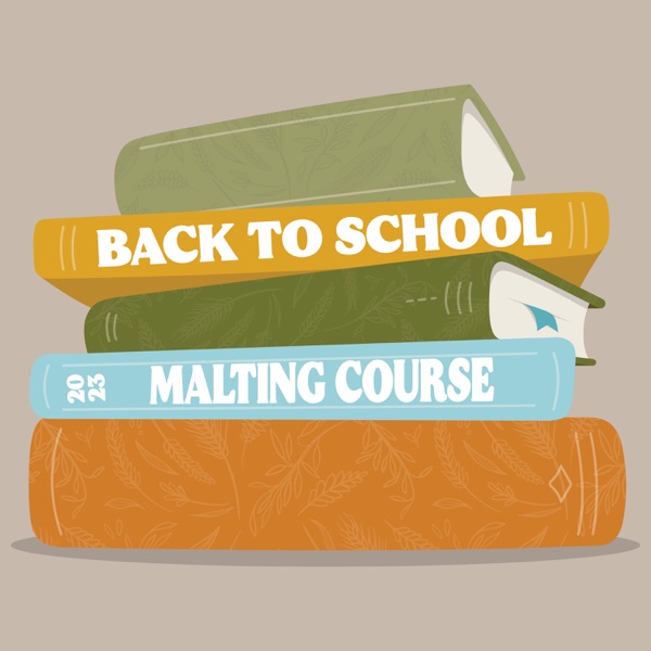 S.4 E.20 - Back to School with the 2023 Malting Course photo