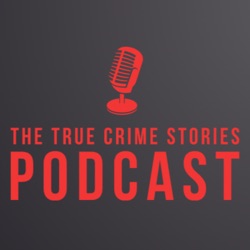 The True Crime Stories Podcast