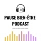 Pause Bien-être Podcast