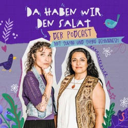 Da haben wir den Salat – Der Podcast