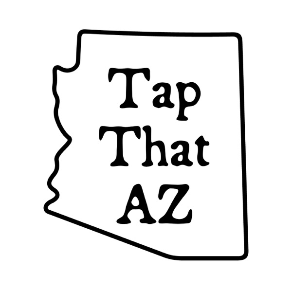 Tap That AZ - Arizona Craft Beer Podcast