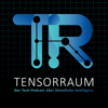 Tensorraum - Der KI Podcast | News über AI, Machine Learning, LLMs, Tech-Investitionen und Mehr - Tensorraum Podcast