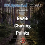 Episode 58. GW6: Chasing Points