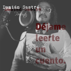 Damián Sastré presenta: Déjame leerte un cuento.