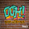 Ooh You're In Trouble - Mortified Media and TRAX from PRX