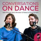 Conversations on Dance - Michael Sean Breeden & Rebecca King Ferraro