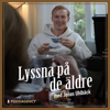 Lyssna på de äldre - Jonas Uhlbäck & Poddagency