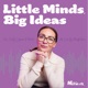 Little Minds, Big Ideas