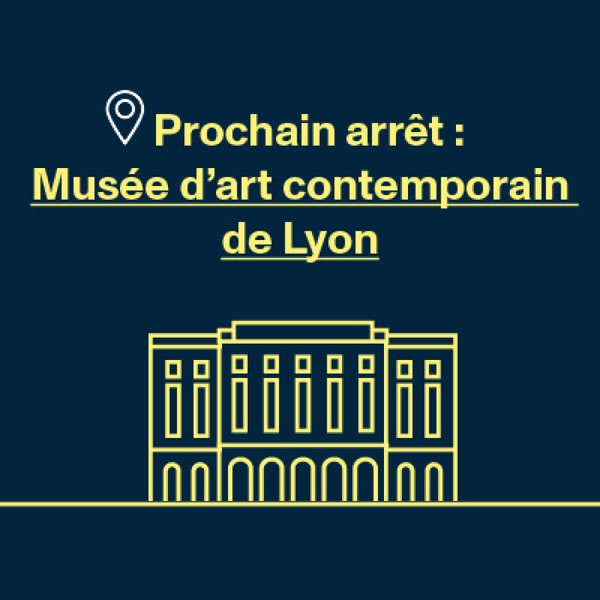Couverture Prochain arrêt : Musée d'art contemporain de Lyon