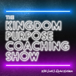 The Kingdom Purpose Coaching Show