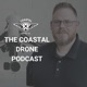 Welcome To The Coastal Drone Podcast