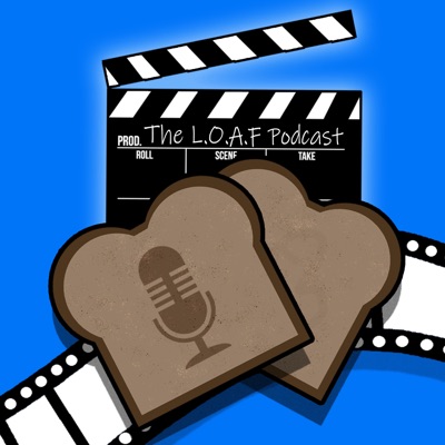 The L.O.A.F Podcast
