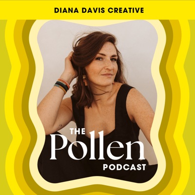 Pollen: For Creative Entrepreneurs with Diana Davis