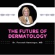 Episode 36 - Dermatology Application Process | The Future of Dermatology