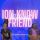 Ion Know Friend 