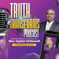 Truth Transforms with Rev. Gaylon McDowell podcast
