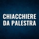 Chiacchiere da Palestra