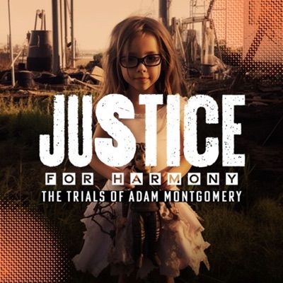 Justice For Harmony | The Trial Of Adam Montgomery Justice For Harmony | The Trial Of Adam Montgomery