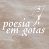 Poesia Em Gotas - Marcella ☉☽ @marcellasaraceni_