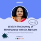 Mindfulness With Dr. Neelam 
