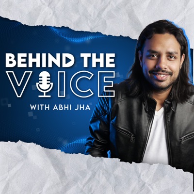 Behind The Voice:Abhi Jha