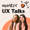 Honest UX Talks - Anfisa Bogomolova & Ioana Teleanu