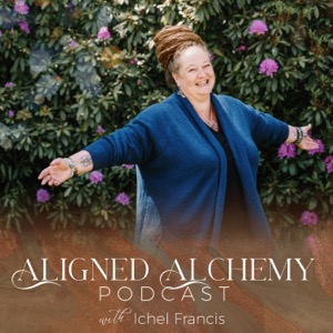 Aligned Alchemy Podcast with Ichel Francis