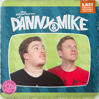 The Adventures of Danny and Mike podcast