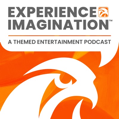 Experience Imagination: A Themed Entertainment Podcast by Falcon's Creative Group