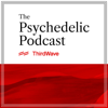 The Psychedelic Podcast - Third Wave
