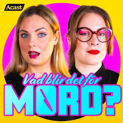 Vad blir det för mord?:Johanna Wagrell och Elinor Svensson | Acast