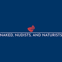 Naked, Nudists, and Naturists