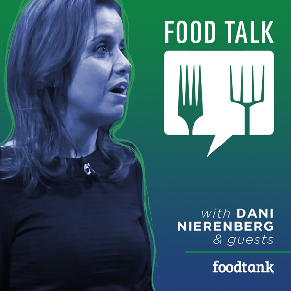 Food Talk with Dani Nierenberg