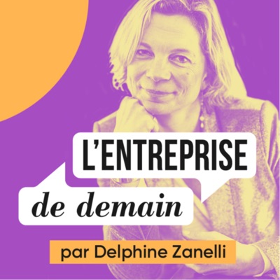 L'entreprise de demain:Delphine Zanelli