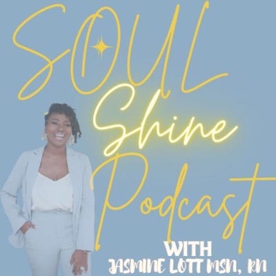Soul Shine Podcast:Jasmine Lott