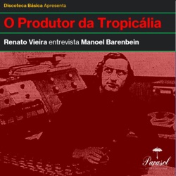 #09: João Gilberto, Caetano Veloso e Gal Costa