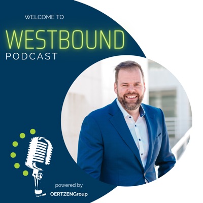 Westbound Podcast by OERTZENGroup Westbound Podcast by OERTZENGroup