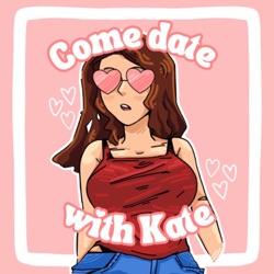 Come Date with Kate!