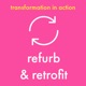 Refurb and Retrofit - Transformation In Action