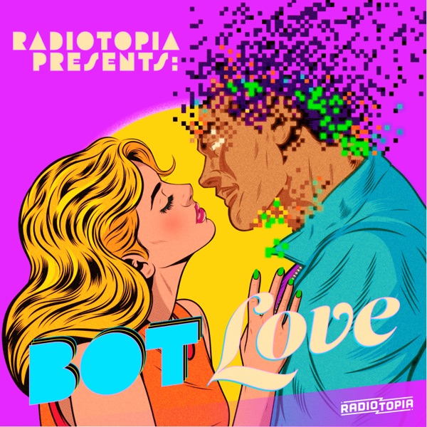 Radiotopia Presents: Bot Love photo