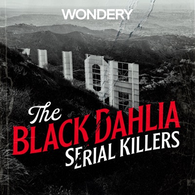 The Black Dahlia Serial Killers:Wondery